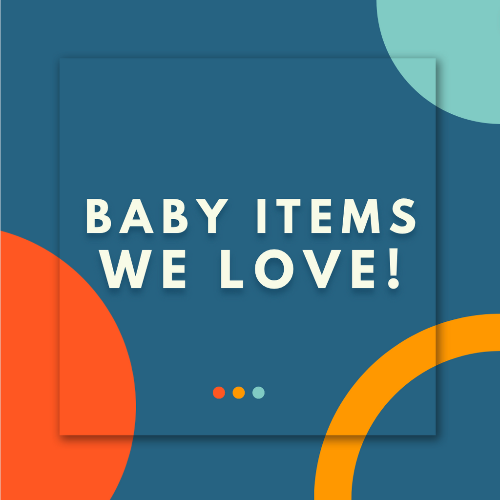 The Baby Basics, what are some of our staples?